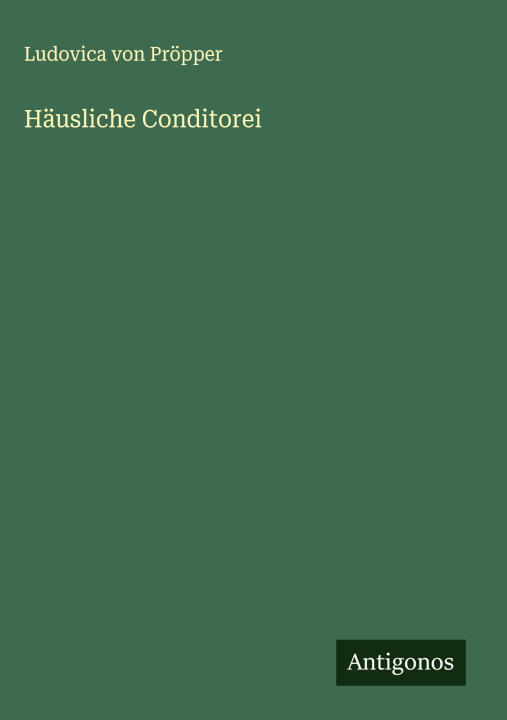Kniha Häusliche Conditorei 