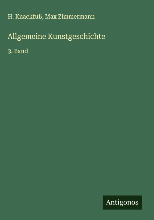Knjiga Allgemeine Kunstgeschichte Max Zimmermann