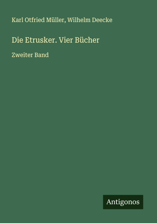 Kniha Die Etrusker. Vier Bücher Wilhelm Deecke