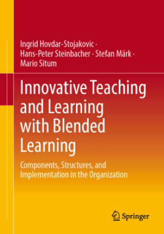 Kniha Innovative Teaching and Learning with Blended Learning Hans-Peter Steinbacher