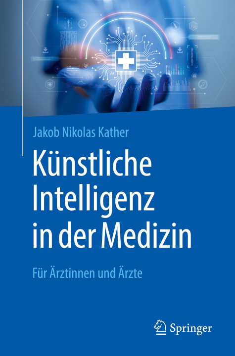 Knjiga Künstliche Intelligenz in der Medizin Jakob Nikolas Kather