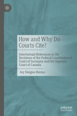 Kniha How and Why Do Courts Cite? Joy Steigler-Herms
