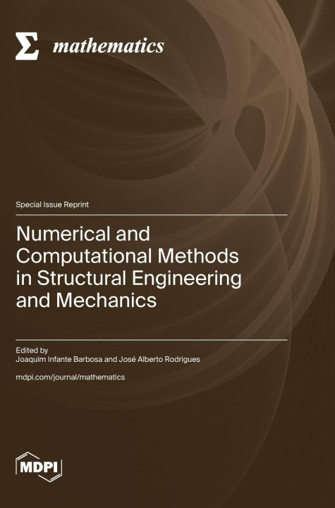 Kniha Numerical and Computational Methods in Structural Engineering and Mechanics 