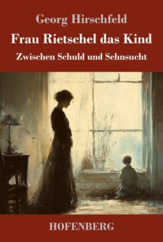 Kniha Frau Rietschel das Kind Georg Hirschfeld