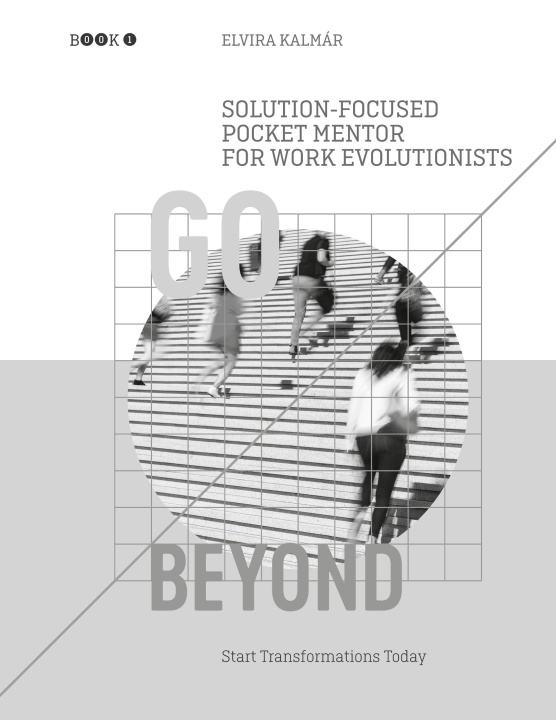 Kniha Go Beyond: Solution-Focused Pocket Mentor for the Work Evolutionists Elvira Kalmar