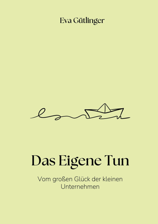Kniha Das Eigene Tun Eva Gütlinger