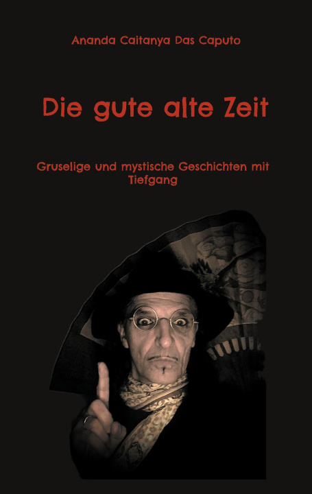 Carte Die gute alte Zeit Ananda Caitanya Das Caputo