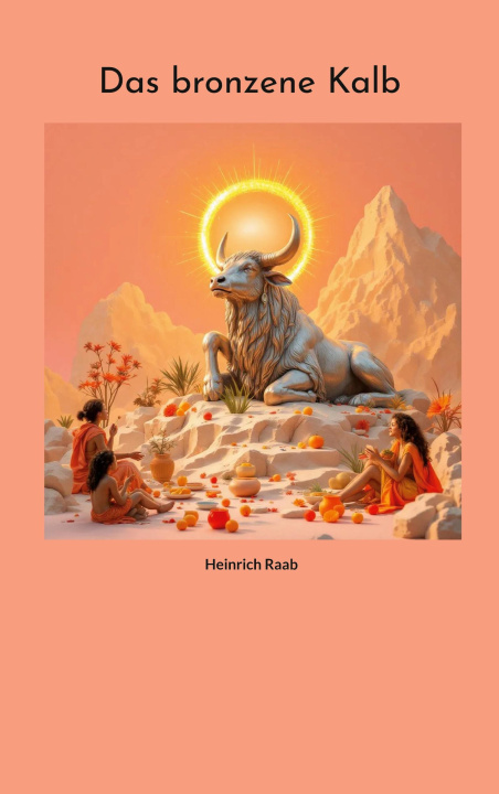 Knjiga Das bronzene Kalb Heinrich Raab