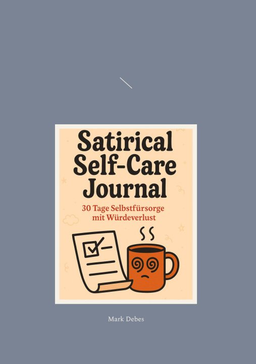 Knjiga Satirical Self-Care Journal 