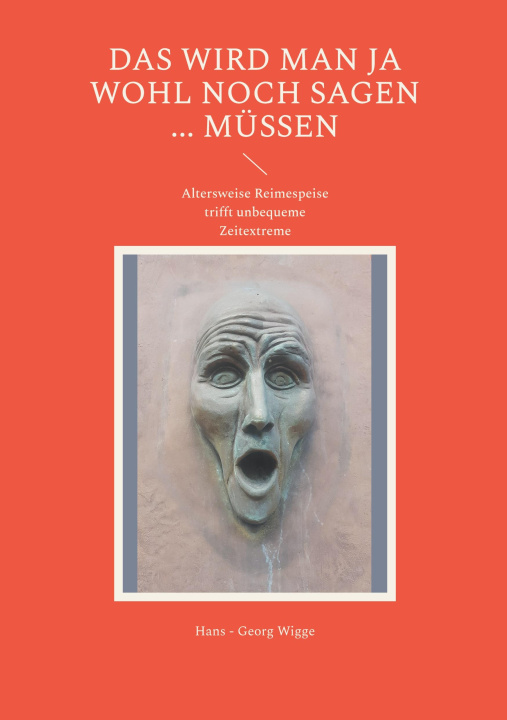 Knjiga Das wird man ja wohl noch sagen ... müssen Hans - Georg Wigge
