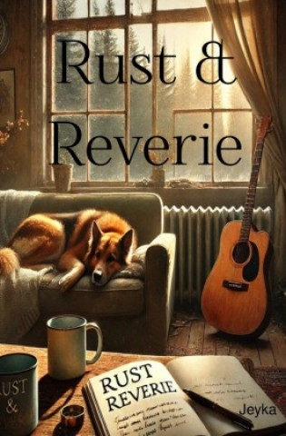 Kniha Rust & Reverie Jeyka Sanchez