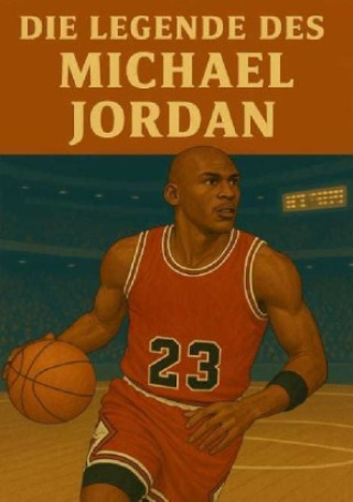 Книга Die Legende des Michael Jordan Anton Bauer