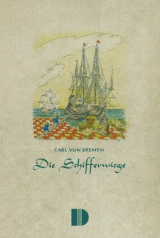 Kniha Die Schifferwiege Carl von Bremen