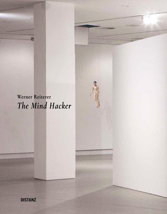 Kniha The Mind Hacker Gabriele Spindler Alfred Weidinger und/and Manfred Mandl-Kiblböck für die/of the OÖ Landes-Kultur GmbH