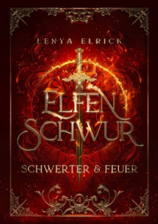 Knjiga Elfenschwur 4: Schwerter und Feuer Lenya Elrick