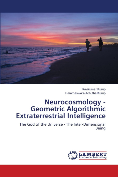 Kniha Neurocosmology - Geometric Algorithmic Extraterrestrial Intelligence Parameswara Achutha Kurup