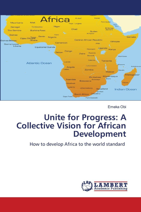 Knjiga Unite for Progress: A Collective Vision for African Development Emeka Obi
