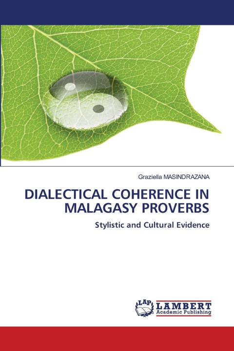 Kniha DIALECTICAL COHERENCE IN MALAGASY PROVERBS Graziella MASINDRAZANA