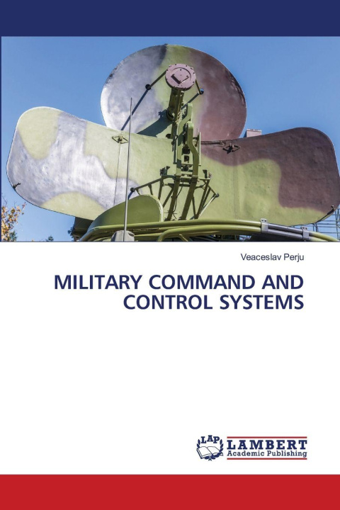 Kniha MILITARY COMMAND AND CONTROL SYSTEMS Veaceslav Perju