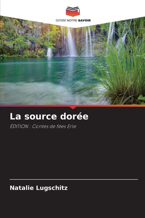 Knjiga La source dorée Natalie Lugschitz