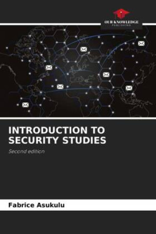 Knjiga INTRODUCTION TO SECURITY STUDIES Fabrice Asukulu