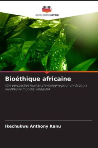 Kniha Bioéthique africaine Ikechukwu Anthony Kanu