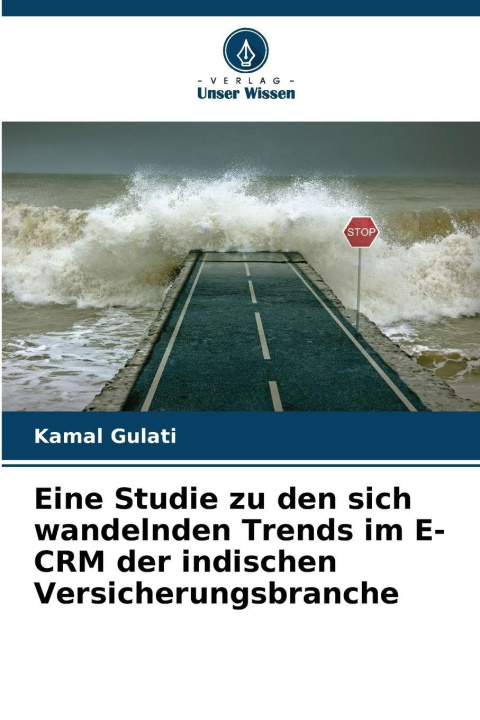 Kniha Eine Studie zu den sich wandelnden Trends im E-CRM der indischen Versicherungsbranche Kamal Gulati