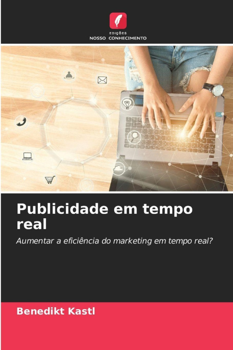 Libro Publicidade em tempo real Benedikt Kastl