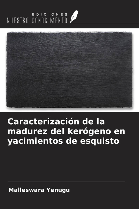 Kniha Caracterización de la madurez del kerógeno en yacimientos de esquisto 