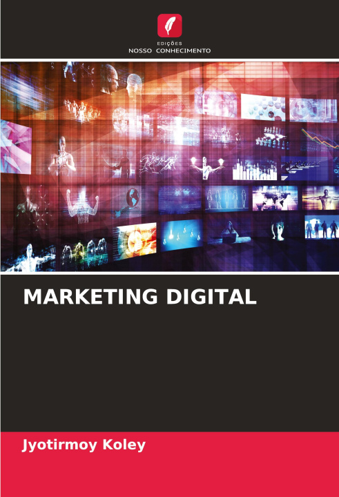 Knjiga MARKETING DIGITAL Jyotirmoy Koley