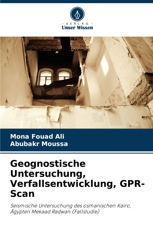 Knjiga Geognostische Untersuchung, Verfallsentwicklung, GPR-Scan Abubakr Moussa