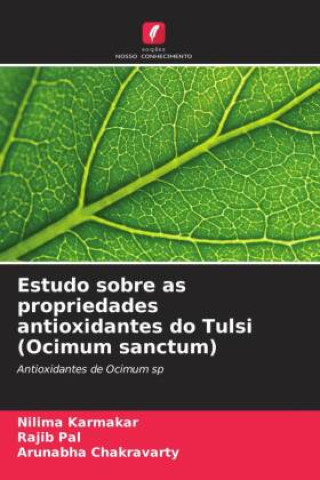 Kniha Estudo sobre as propriedades antioxidantes do Tulsi (Ocimum sanctum) Nilima Karmakar