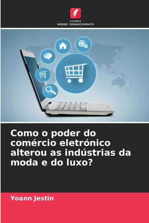 Kniha Como o poder do comércio eletrónico alterou as indústrias da moda e do luxo? Yoann Jestin