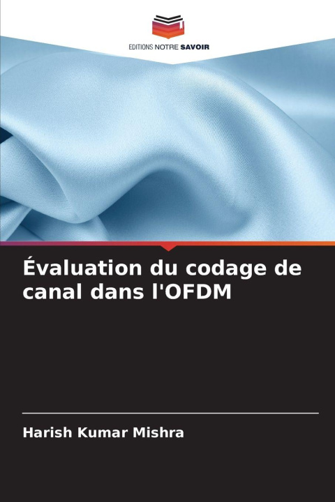 Kniha Évaluation du codage de canal dans l'OFDM Harish Kumar Mishra