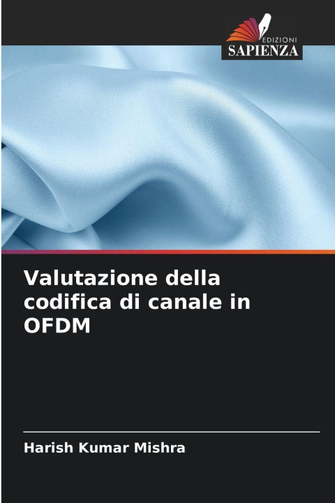 Knjiga Valutazione della codifica di canale in OFDM Harish Kumar Mishra