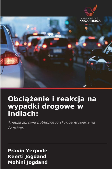 Książka Obci¿¿enie i reakcja na wypadki drogowe w Indiach: Keerti Jogdand