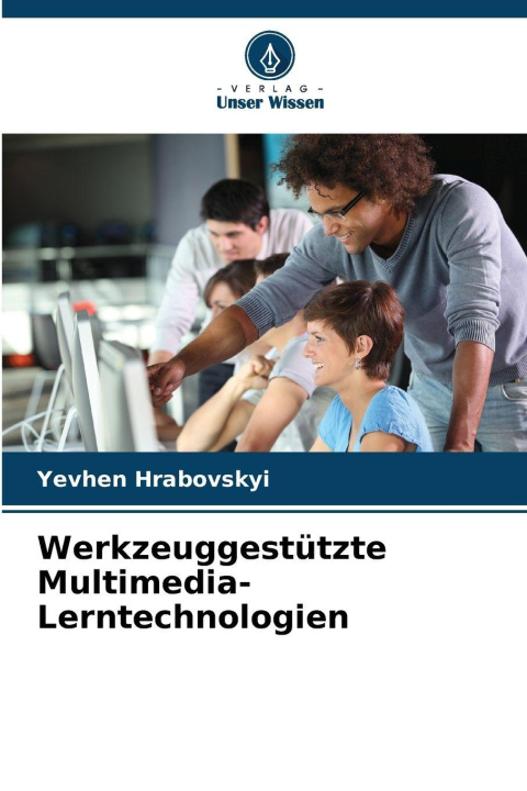Kniha Werkzeuggestützte Multimedia-Lerntechnologien Yevhen Hrabovskyi