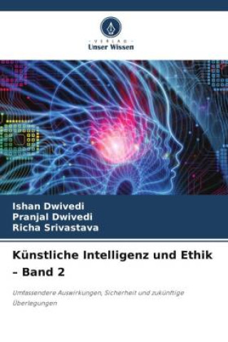 Kniha Künstliche Intelligenz und Ethik - Band 2 Ishan Dwivedi