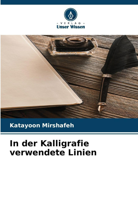Knjiga In der Kalligrafie verwendete Linien Katayoon Mirshafeh