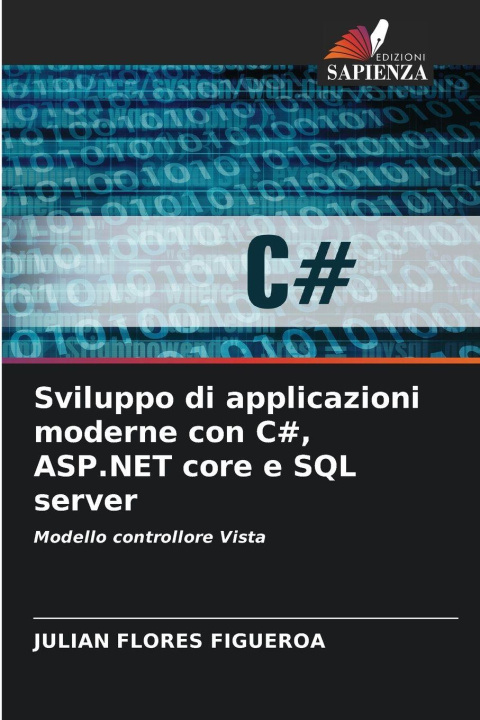 Buch Sviluppo di applicazioni moderne con C#, ASP.NET core e SQL server Julian Flores Figueroa