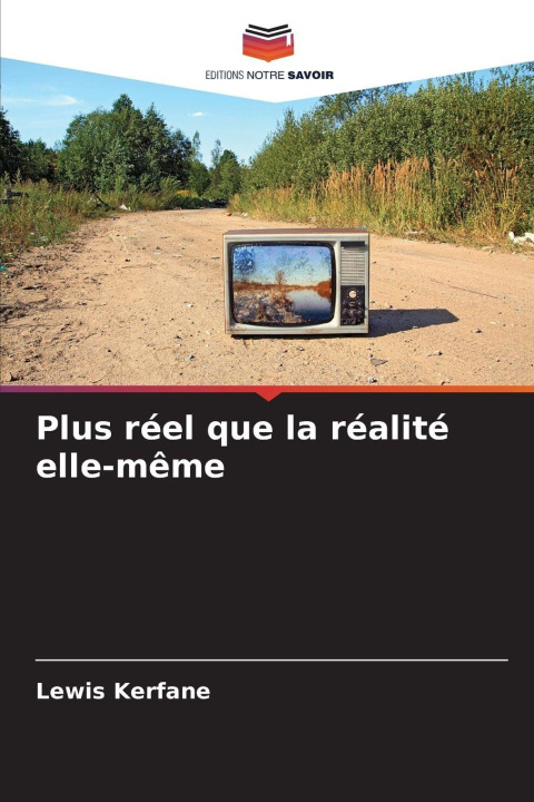 Kniha Plus réel que la réalité elle-même Lewis Kerfane