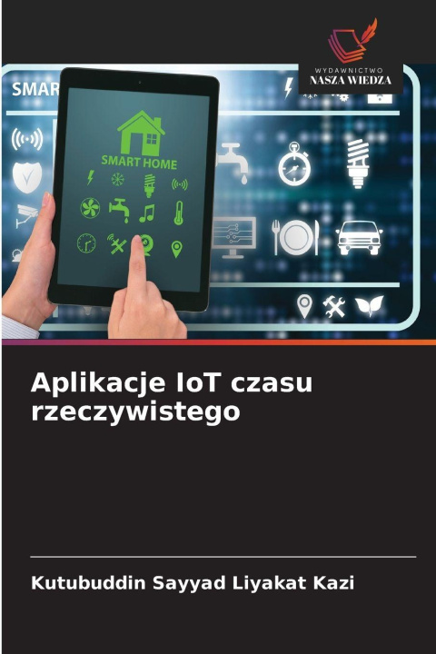 Knjiga Aplikacje IoT czasu rzeczywistego Kutubuddin Sayyad Liyakat Kazi