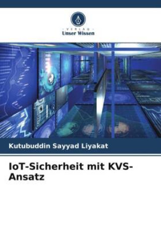 Kniha IoT-Sicherheit mit KVS-Ansatz Kutubuddin Sayyad Liyakat
