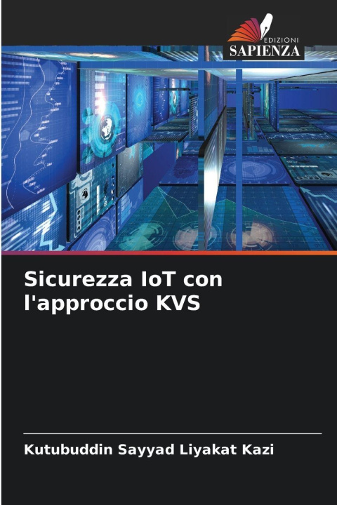 Knjiga Sicurezza IoT con l'approccio KVS Kutubuddin Sayyad Liyakat Kazi