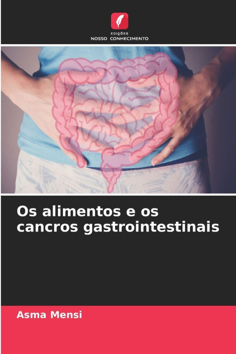 Libro Os alimentos e os cancros gastrointestinais Asma Mensi