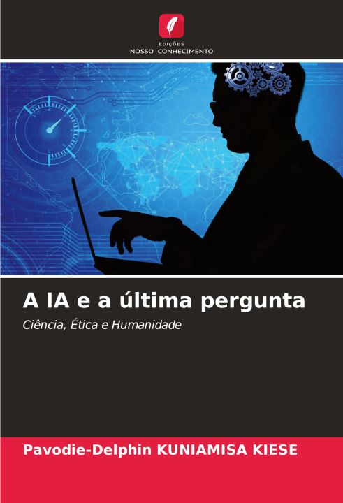 Kniha A IA e a última pergunta Pavodie-Delphin KUNIAMISA KIESE