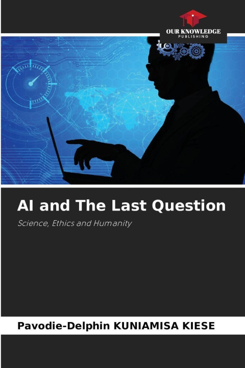 Libro AI and The Last Question Pavodie-Delphin KUNIAMISA KIESE