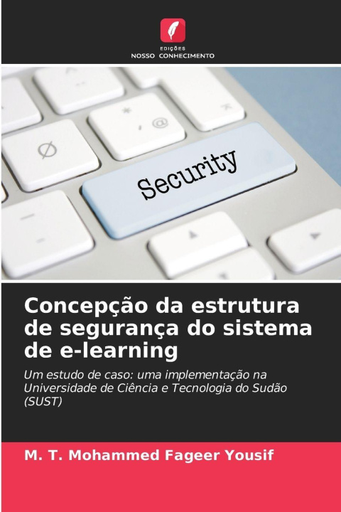 Carte Concepção da estrutura de segurança do sistema de e-learning M. T. Mohammed Fageer Yousif