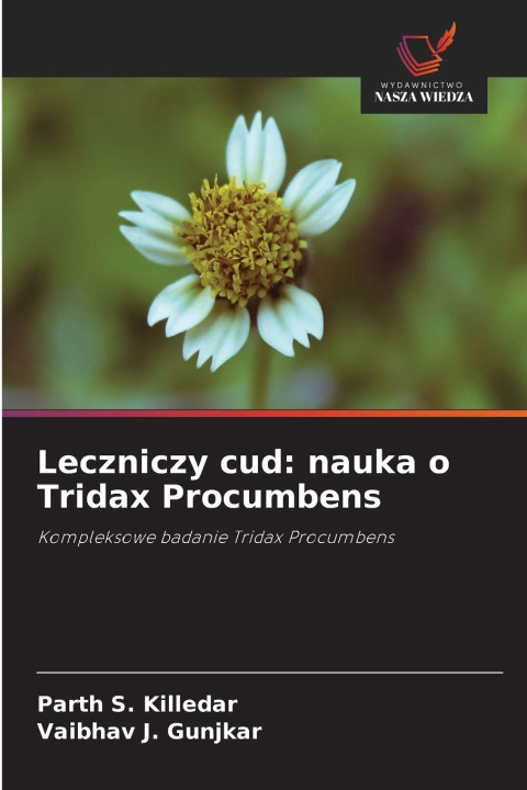 Kniha Leczniczy cud: nauka o Tridax Procumbens Vaibhav J. Gunjkar