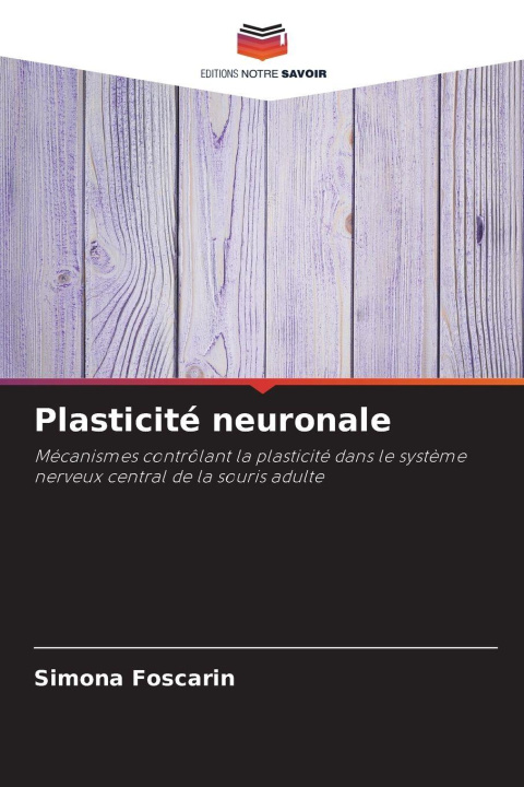 Knjiga Plasticité neuronale Simona Foscarin
